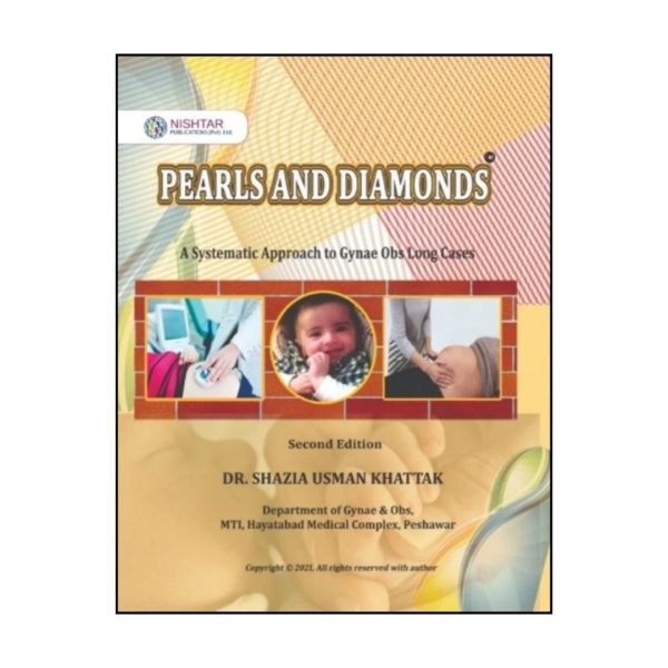 PEARLS AND DIAMONDS  A Systematic Approach to Gynae Obs Long Cases 2nd Edition by Dr. Shazia Usman Khattak
